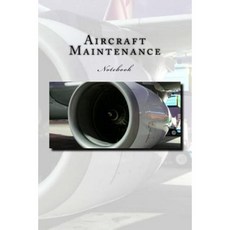 Aircraft Maintenance: Notebook Paperback, Createspace Independent Publishing Platform