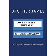 Love Thyself Therapy: & Transformation Paperback, Createspace Independent Publishing Platform