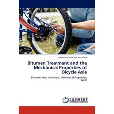 Bitumen Treatment and the Mechanical Properties of Bicycle Axle Paperback, LAP Lambert Academic Publishing
