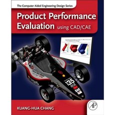 Product Performance Evaluation Using CAD/Cae: The Computer Aided Engineering Design Series Hardcover, Academic Press