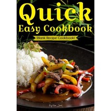 Quick Easy Cookbook: Blank Recipe Cookbook 7 X 10 100 Blank Recipe Pages Paperback, Createspace Independent Publishing Platform