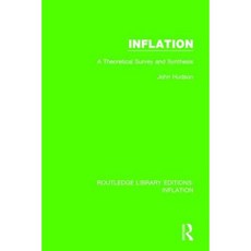 Inflation: A Theoretical Survey and Synthesis Hardcover, Routledge