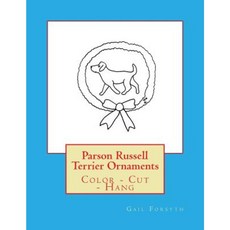 Parson Russell Terrier Ornaments: Color - Cut - Hang Paperback, Createspace Independent Publishing Platform
