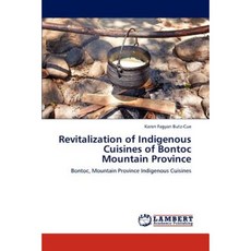 Revitalization of Indigenous Cuisines of Bontoc Mountain Province Paperback, LAP Lambert Academic Publishing