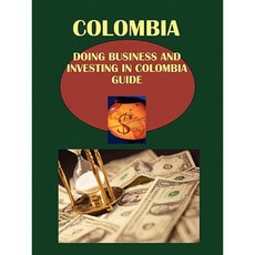 Doing Business and Investing in Colombia Guide Paperback, International Business Publications, USA