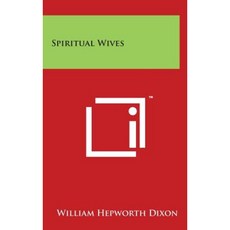 Spiritual Wives Hardcover, Literary Licensing, LLC