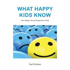 What Happy Kids Know Paperback, Chicago Business Press