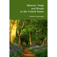 Historic Trails and Roads in the United States Paperback, Lulu.com