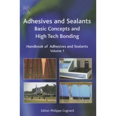 Handbook of Adhesives and Sealants: Basic Concepts and High Tech Bonding Hardcover, Elsevier Science
