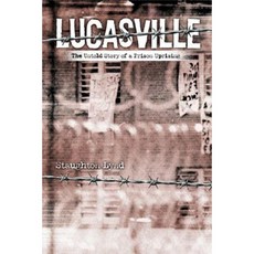 Lucasville: The Untold Story of a Prison Uprising Hardcover, Temple University Press