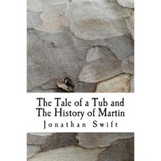 The Tale of a Tub and the History of Martin Paperback, Createspace Independent Publishing Platform
