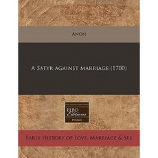 A Satyr Against Marriage (1700) Paperback, Proquest, Eebo Editions