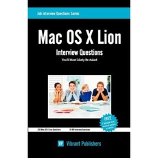 Mac OS X Lion Interview Questions You'll Most Likely Be Asked Paperback, Createspace Independent Publishing Platform