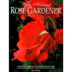 The Natural Rose Gardener Paperback, Ironwood Press (Tucson, AZ)