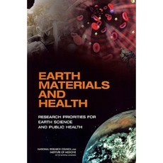 Earth Materials and Health: Research Priorities for Earth Science and Public Health Paperback, National Academies Press