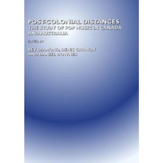 Post-Colonial Distances: The Study of Music in Canada and Australia Hardcover, Cambridge Scholars Publishing