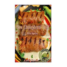 Low Cholesterol Beef Recipes Paperback, Createspace Independent Publishing Platform