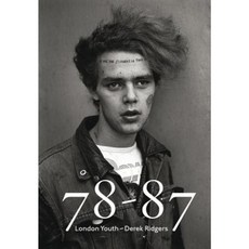 78-87: London Youth - Derek Ridgers Hardcover, Damiani