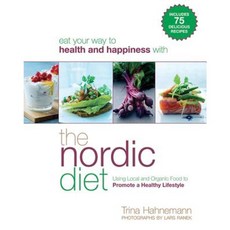 The Nordic Diet: Using Local and Organic Food to Promote a Healthy Lifestyle Paperback, Skyhorse Publishing