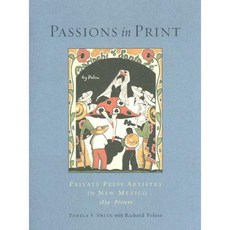 Passions in Print: Private Press Artistry in New Mexico Hardcover, Museum of New Mexico Press