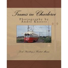 沙勒羅瓦的電車：攝影：Andre Knoerr 平裝本, Createspace獨立發布平台