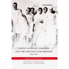 Indian National Congress and the Struggle for Freedom: 1885-1947 Hardcover, Oxford University Press, USA