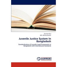 Juvenile Justice System in Bangladesh Paperback, LAP Lambert Academic Publishing