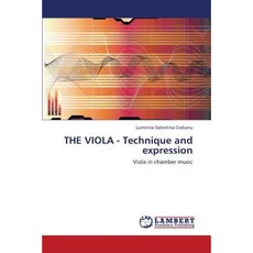 The Viola - Technique and Expression Paperback, LAP Lambert Academic Publishing