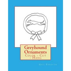 Greyhound Ornaments: Color - Cut - Hang Paperback, Createspace Independent Publishing Platform