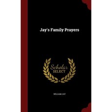 Jay's Family Prayers Hardcover, Andesite Press