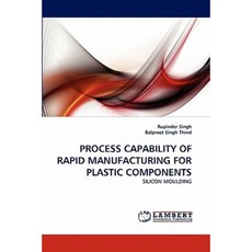 Process Capability of Rapid Manufacturing for Plastic Components Paperback, LAP Lambert Academic Publishing