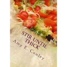 Stir Until Thick Paperback, Createspace Independent Publishing Platform