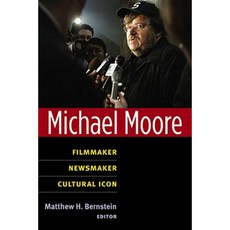 Michael Moore: Filmmaker Newsmaker Cultural Icon Paperback, University of Michigan Press