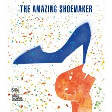 The Amazing Shoemaker: Fairy Tales and Legends about Shoes and Shoemakers Paperback, Skira - Berenice