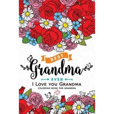 I Love You Grandma Coloring Book: (Perfectly Portable Pages)(On-The-Go! Coloring Book) Paperback, Createspace Independent Publishing Platform