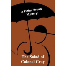 A Father Brown Mystery: The Salad of Colonel Cray Paperback, Createspace Independent Publishing Platform