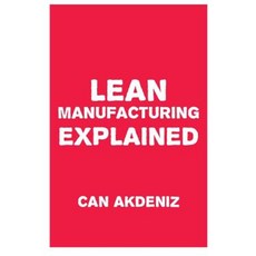 Lean Manufacturing Explained Paperback, Createspace Independent Publishing Platform