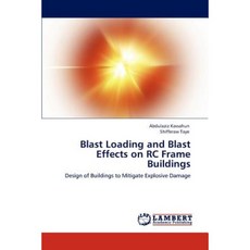 Blast Loading and Blast Effects on Rc Frame Buildings Paperback, LAP Lambert Academic Publishing