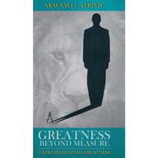 Greatness Beyond Measure: 5 Strategies Into Greatness Hardcover, FriesenPress