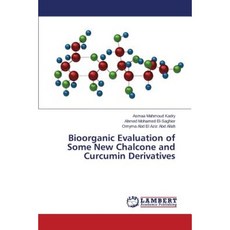 Bioorganic Evaluation of Some New Chalcone and Curcumin Derivatives Paperback, LAP Lambert Academic Publishing