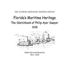 佛羅裡達州的海洋遺產：菲利普·艾爾·索耶 (Phillip Ayer Sawyer) 的素描本 1938 年平裝本, 佛羅裡達歷史學會出版社