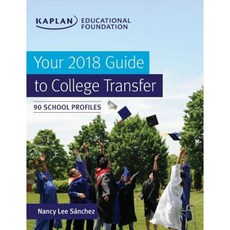 Your 2018 Guide to College Transfer: 90 School Profiles Paperback, Kaplan Publishing