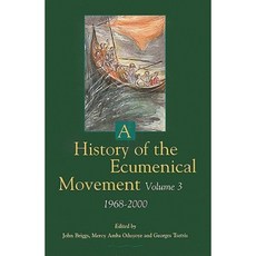 A History of the Ecumenical Movement Volume 3: 1968-2000 Paperback, World Council of Churches