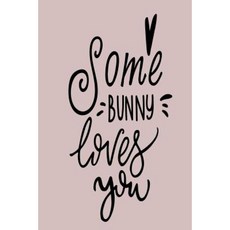 Some Bunny Loves You: 6 X 9 120 Page Vintage Paper Journal Paperback, Createspace Independent Publishing Platform