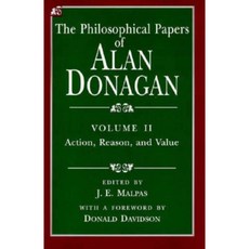 The Philosophical Papers of Alan Donagan Volume 2: Action Reason and Value Hardcover, University of Chicago Press