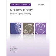 Challenging Concepts in Neurosurgery: Cases with Expert Commentary Paperback, Oxford University Press, USA