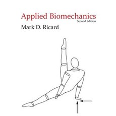 Applied Biomechanics Hardcover, Createspace Independent Publishing Platform