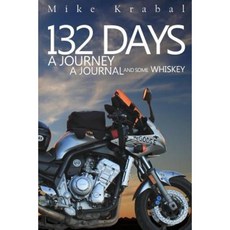 132 Days: A Journey a Journal and Some Whiskey Paperback, Michael Krabal