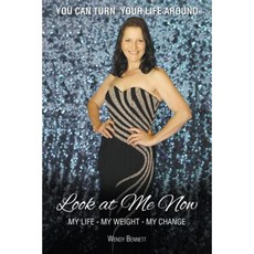 Look at Me Now: My Life - My Weight - My Change Paperback, Smart Lifechangewls Pty Ltd