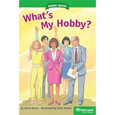 Storytown: Above Level Reader Teacher's Guide Grade 2 What Is My Hobby? Hardcover, Harcourt School Publishers